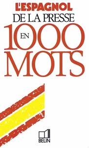 L'espagnol de la presse en 1000 mots