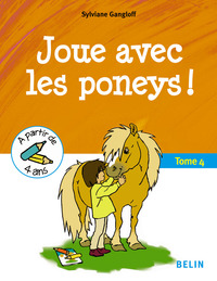 JOUE AVEC LES PONEYS !