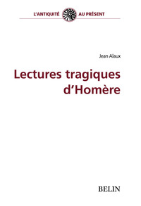 Lectures tragiques d'Homère