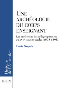 Une archéologie du corps enseignant