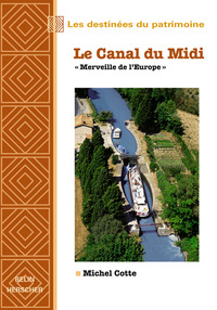 LE CANAL DU MIDI,  MERVEILLE DE L'EUROPE