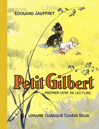 PETIT GILBERT - PREMIER LIVRE DE LECTURE