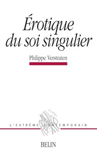 EROTIQUE DU SOI SINGULIER