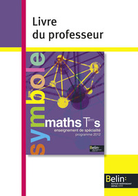 Mathématiques - Symbole Tle S Spécialité, Livre du professeur