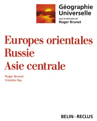 Géographie universelle : Europes orientales, Russie, Asie centrale