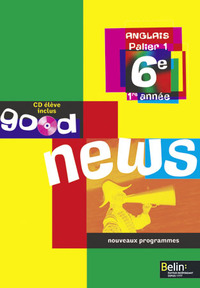 Good news 6e, Livre de l'élève + CD audio