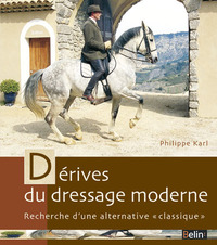 DERIVES DU DRESSAGE MODERNE - RECHERCHE D'UNE ALTERNATIVE "CLASSIQUE"