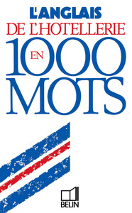 l'anglais de l'hotellerie en 1000 mots