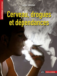 Cerveau, drogues et dépendances