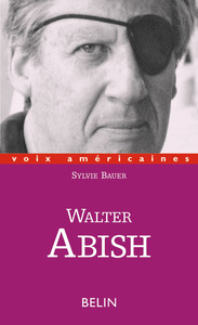 Walter Abish : l'arpenteur du langage