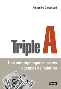 TRIPLE A : UNE ANTHROPOLOGUE DANS LES AGENCES DE NOTATION