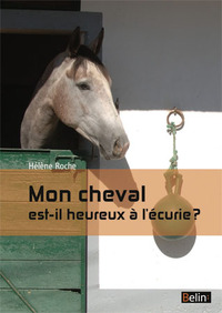 MON CHEVAL EST-IL HEUREUX A L'ECURIE ?