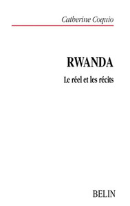RWANDA : LE REEL ET LES RECITS