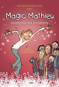 MAGIC MATHIEU MULTIPLIE LES MYSTERES