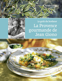 LA PROVENCE GOURMANDE DE JEAN GIONO