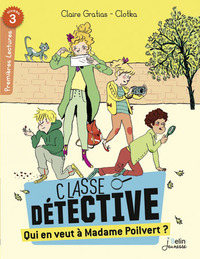 QUI EN VEUT A  MADAME POILVERT ? - CLASSE DETECTIVE - NIVEAU 3