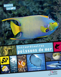 Extraordinaires poissons de mer