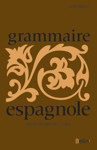 GRAMMAIRE ESPAGNOLE - CLASSES PREPARATOIRES - LICENCE