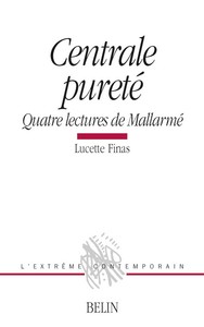 CENTRALE PURETE - QUATRE LECTURES DE MALLARME