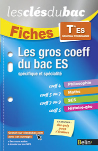 LES GROS COEFF - BAC ES - LES CLES DU BAC