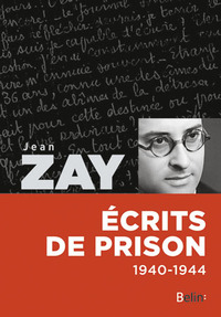 JEAN ZAY, ECRITS DE PRISON - 1940-1944