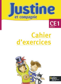 JUSTINE ET COMPAGNIE CE1 - CAHIER D'EXERCICES