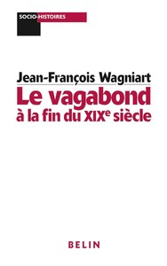 Le vagabond à la fin du XIXe siècle