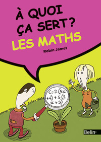 À quoi ça sert ? Les mathématiques