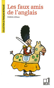 LES FAUX AMIS DE L'ANGLAIS