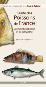 GUIDE DES POISSONS DE FRANCE - COTES DE L'ATLANTIQUE ET DE LA MANCHE