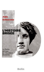 L'HISTOIRE BRISEE - LA ROME ANTIQUE ET L'OCCIDENT MODERNE