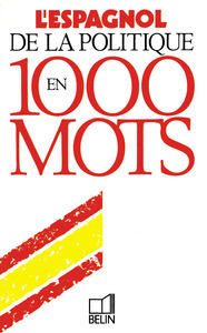 L'espagnol de la politique en 1000 mots