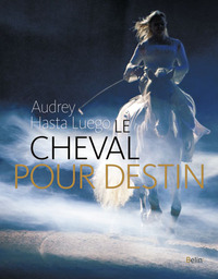 LE CHEVAL POUR DESTIN