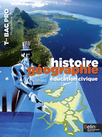 Histoire, Géographie, Education civique Tle Bac Pro, Livre de l'élève Grand format