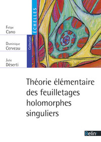 Théorie élémentaire des feuilletages holomorphes singuliers