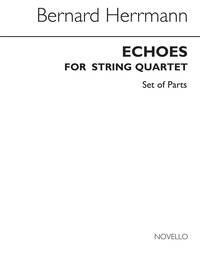 HERRMANN: ECHOES FOR STRING QUARTET (PARTS)