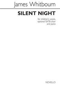 JAMES WHITBOURN: SILENT NIGHT (CHILDREN'S VOICES/OPTIONAL SATB/PIANO) CHANT