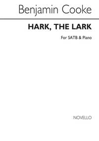 DR BENJAMIN COOKE: HARK, THE LARK SATB/PIANO CHANT