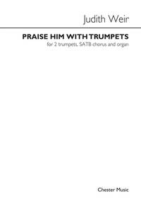 JUDITH WEIR: PRAISE HIM WITH TRUMPETS (SCORE) CHANT