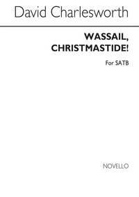 DAVID CHARLESWORTH: WASSAIL, CHRISTMASTIDE! CHANT