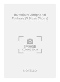 ARTHUR BLISS: INVESTITURE ANTIPHONAL FANFARES (3 BRASS CHOIRS) SCORE/PARTS