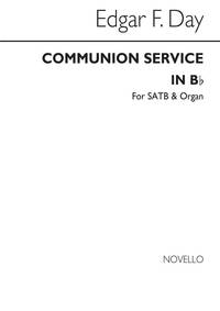 EDGAR F. DAY: COMMUNION SERVICE IN B FLAT SATB/ORGAN CHANT