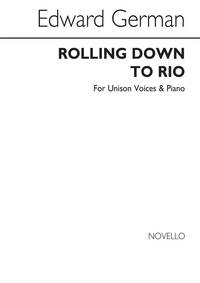 EDWARD GERMAN: ROLLING DOWN TO RIO (UNISON AND PIANO)
