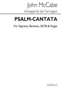 JOHN MCCABE: PSALM-CANTATA (REDUCTION FOR SATB/ORGAN) ARR. IAIN FARRINGTON CHANT