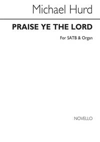 HURD PRAISE YE THE LORD SATB/ORGAN