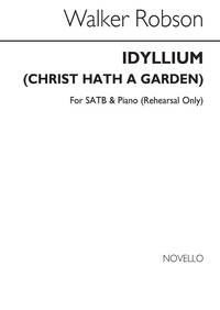 ROBSON IDYLLIUM (CHRIST HATH A GARDEN) SATB/PIANO (REHEARSAL ONLY)