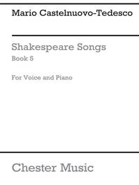 MARIO CASTELNUOVO-TEDESCO: SHAKESPEARE SONGS BOOK 5