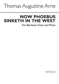 ARNE, T NOW PHOEBUS SINKETH IN THE WEST IN EB BARITONE AND PIANO