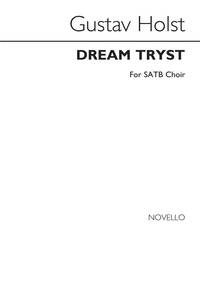 GUSTAV HOLST: DREAM TRYST SATB/PIANO CHANT