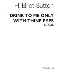 H. ELLIOT BUTTON: DRINK TO ME ONLY WITH THINE EYES SATB CHANT